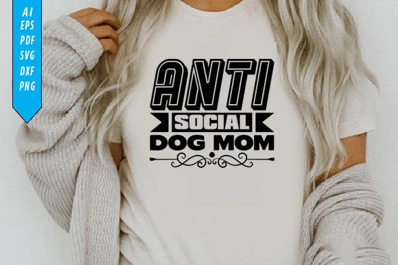 Anti Social Dog Mom T-Shirt Design Review for Real Projects