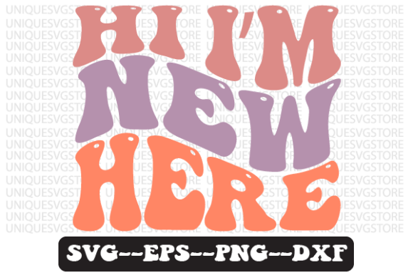 Hi I’m New Here Wavy Retro SVG Design Review