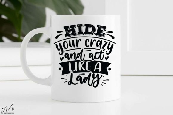 Hide Your Crazy and Act Like a Lady SVG Review