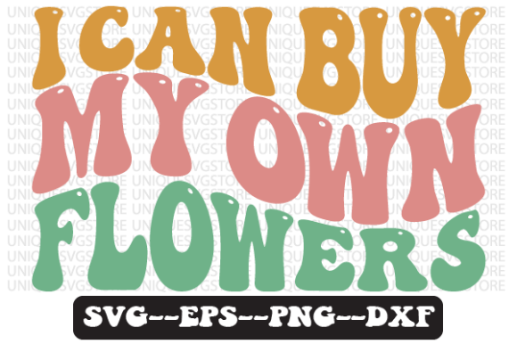 I Can Buy My Own Flowers Retro SVG Review