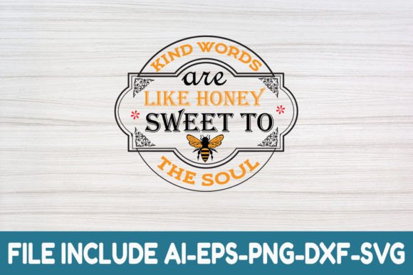 Kind Words Are Like Honey Sweet to the Soul