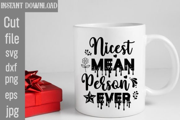 Nicest Mean Person Ever SVG Review