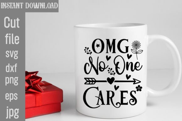 Omg No One Cares SVG Cut File Review