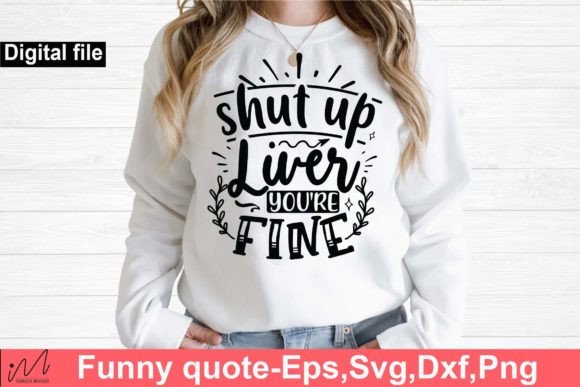 Shut Up Liver You're Fine SVG: A Designer’s Real-World Review