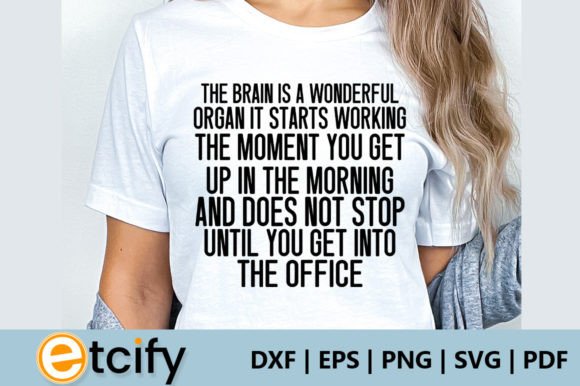 The Brain Is a Wonderful Organ It Starts
