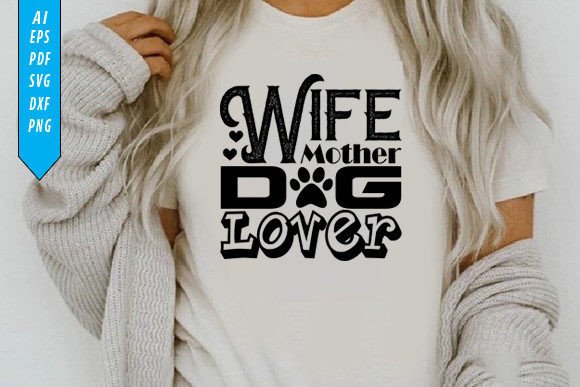 Wife Mother Dog Lover T-Shirt Design Review
